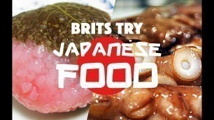 'British Guys Try Japanese Food'