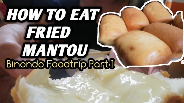 'BINONDO FOODTRIP Part I |How to Eat Fried Mantou | Lucky China Town Vlog#4'