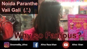 'Paranthe Wali Gali in Noida - Why is so famous || Best Street food in Delhi NCR'