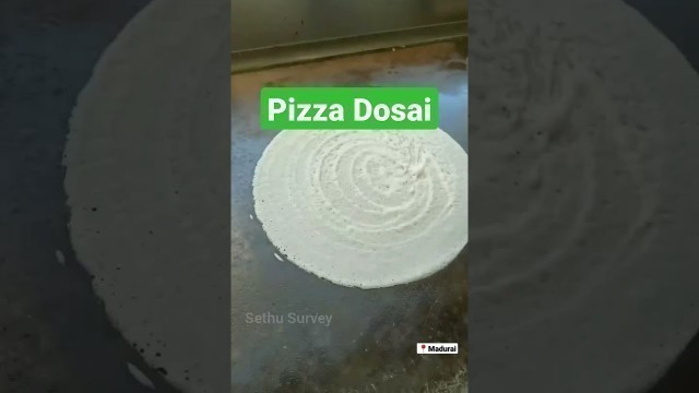 'Pizza Dosai #shorts #madurai #streetfood #foodvlog #dosa #yjsethu #sethusurvey'