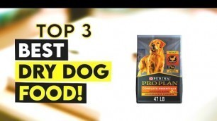 'Top 3 Best Dry Dog Food 2022!