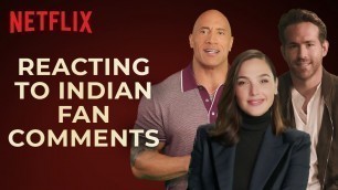 'Dwayne Johnson, Ryan Reynolds & Gal Gadot React to Indian Fan Comments | RED NOTICE | Netflix India'