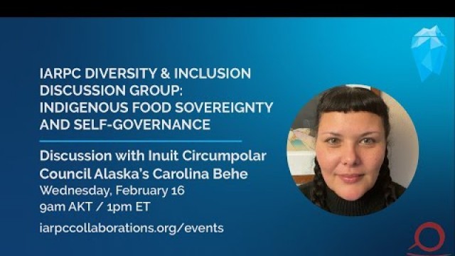 'Diversity & Inclusion Discussion: Indigenous Food Sovereignty & Self-Governance, with Carolina Behe'