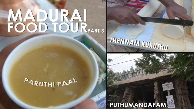 'Madurai Food Tour Malayalam |Madurai Street Food Paruthi Paal | Thennam Kuruthu | Pudhu Mandapam'