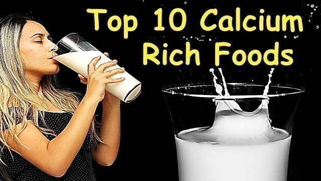 'Top 10 Calcium Rich Foods | 10 Foods High in Calcium for Strong Bones | Calcium Rich Foods List'