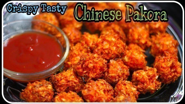 '❤Chinese Pakora Recipe! ❤Indo Chinese food! ❤Crispy Cabbage pakora! ❤Manchurian balls! Chinese food'