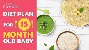 'Diet Plan for 15 Month Old Baby'