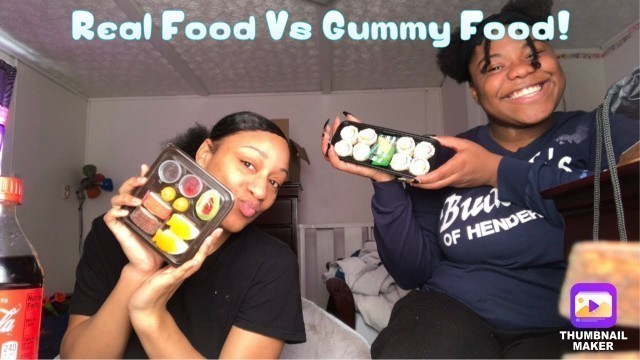 'Real Food Vs Gummy Food Challenge. *Ghetto Version lol*'