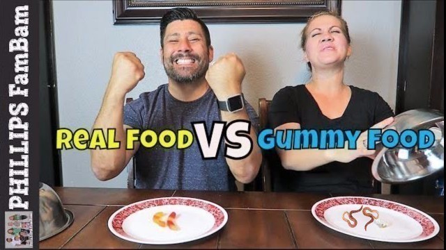 'REAL FOOD vs GUMMY FOOD CHALLENGE or GUMMY FOOD vs REAL FOOD CHALLENGE | PHILLIPS FamBam Challenges'