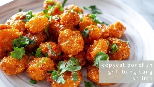 'Copycat Bonefish Grill Bang Bang Shrimp'