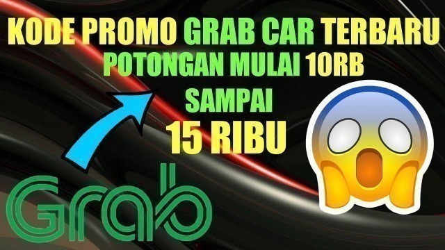 'KODE PROMO GRAB CAR TERBARU 2021 | promo terbaru grab'