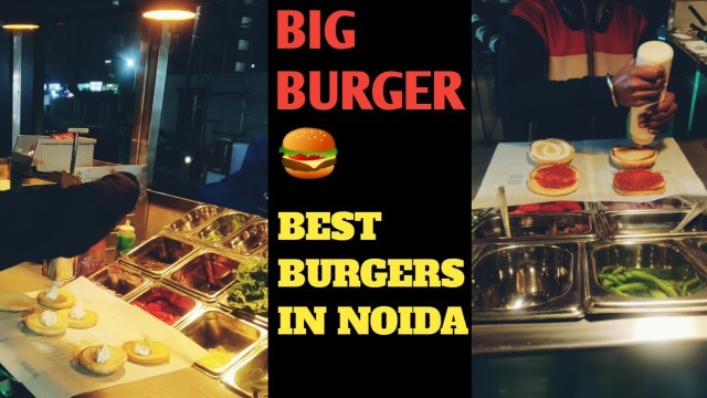 'Big Burger | Gour City 2 Noida Extension | Vlog 17'