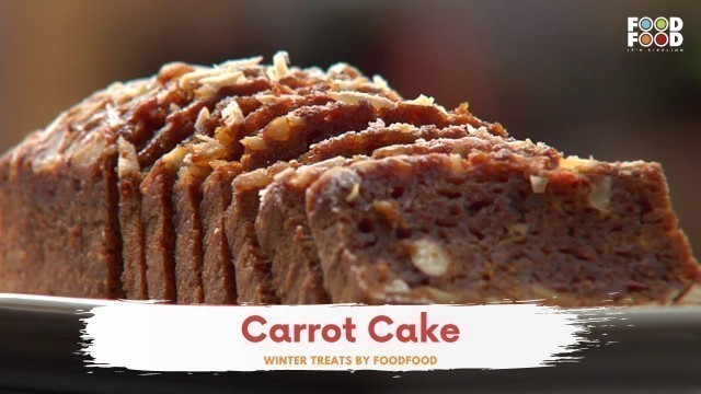 'Carrot Cake | Winter Treats - FoodFood'