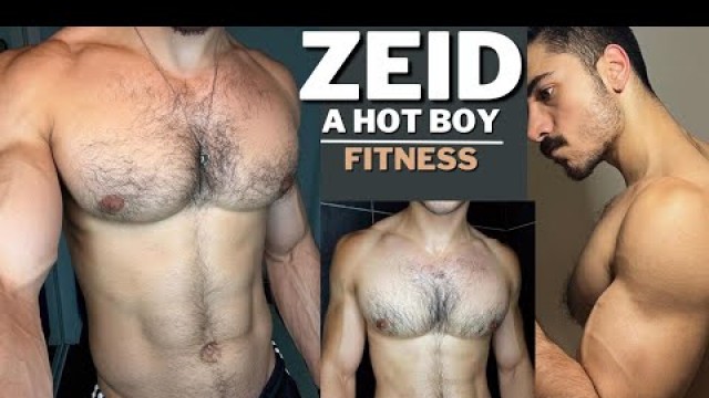 'Zeid - A Hot Boy | Attractive Hairy Body | Fitness'