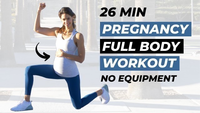 'FULL BODY PREGNANCY WORKOUT NO EQUIPMENT | 27 Min Prenatal Fitness with Warm-Up & Stretching'