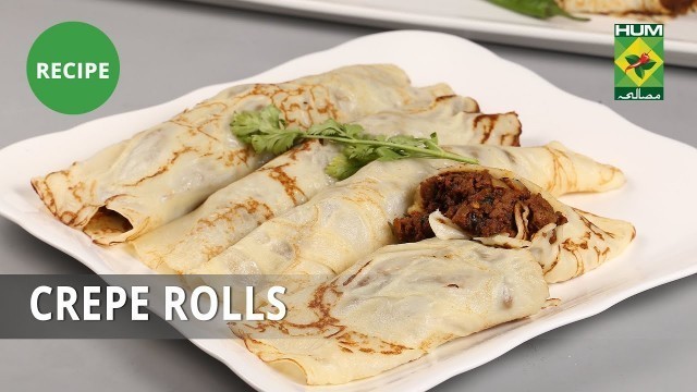 'Crepe Rolls Recipe | Food Diaries |  Zarnak Sidhwa | Fast Food'