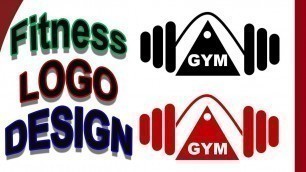 'Fitness Gym logo design tutorial || How to make a professional Simple Fitness logo design.'