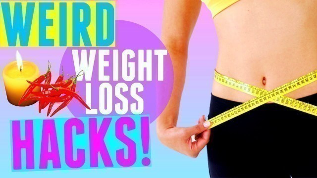 'Weird WEIGHT LOSS Life Hacks | Lose weight FAST + without exercise !'