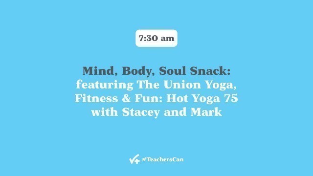 'Mind, Body, Soul Snack: featuring The Union Yoga, Fitness & Fun: Hot Yoga 75 with Stacey and Mark'