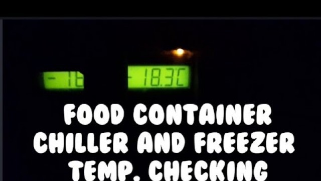 'Checking Food Container | Chiller and Freezer Temperature'