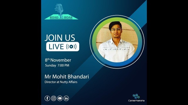 'Road To Roar | Episode 18 - Mohit Bhandari, Director, Micro Food Brand, Nutty Affair'