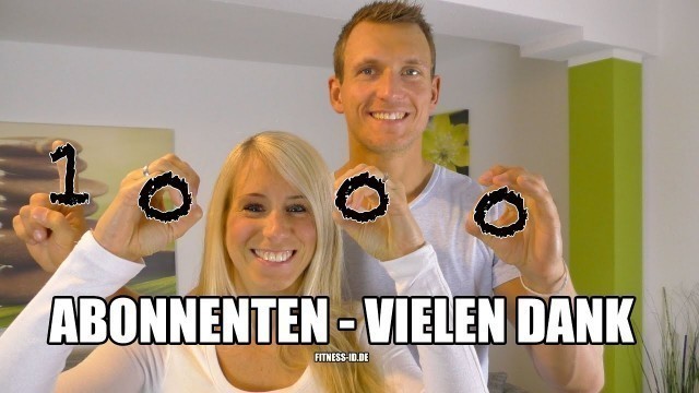 'VIELEN DANK | 1000 Abonnenten | Ihr seid die BESTEN! | FITNESS-ID.DE'