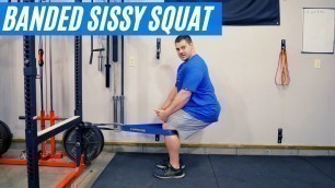 'Banded Sissy Squat - No Sissy Squat Bench Needed'