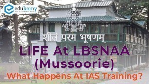 'What Happens In IAS Training | Life At LBSNAA (Mussoorie) | UPSC Motivation | Edukemy'