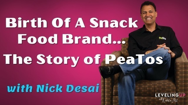 '222: Birth Of A Snack Food Brand… The Story of PeaTos with Nick Desai'