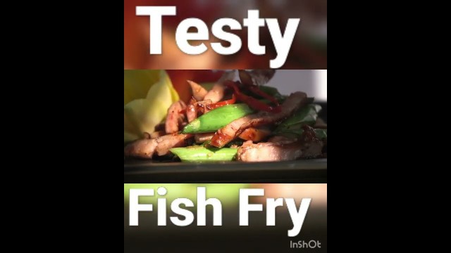 'fish fry ist so testy food in chaina'