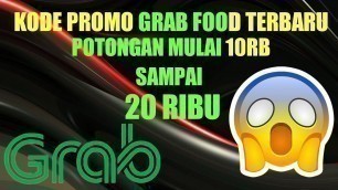 'KODE PROMO GRAB FOOD TERBARU | promo grab food'