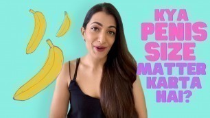 'Kya PENIS SIZE Matter Karta Hai? | Does PENIS SIZE Matter? | Leeza Mangaldas'