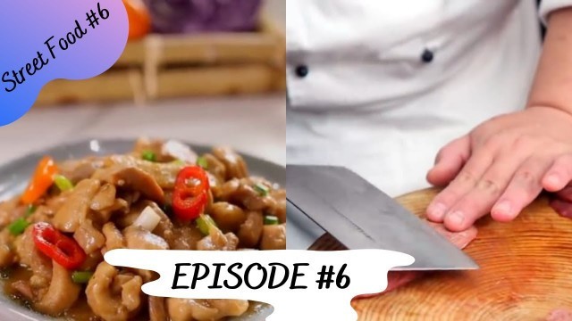 'The Most Satisfying Chaina Food Video Compilation Satisfying  Tasty Chaina foods Episode #6'