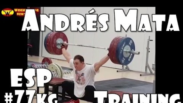 'Andrés Mata (ESP, 77KG) | feat. Arnold Schwarzenegger | Olympic Weightlifting Training | Motivation'