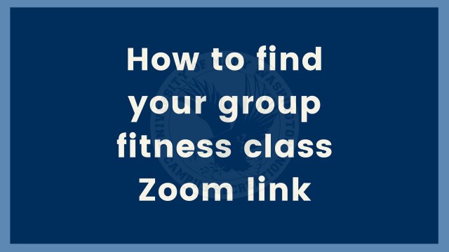 'How To Find Your Virtual Fitness Class Zoom Link'