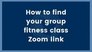 'How To Find Your Virtual Fitness Class Zoom Link'