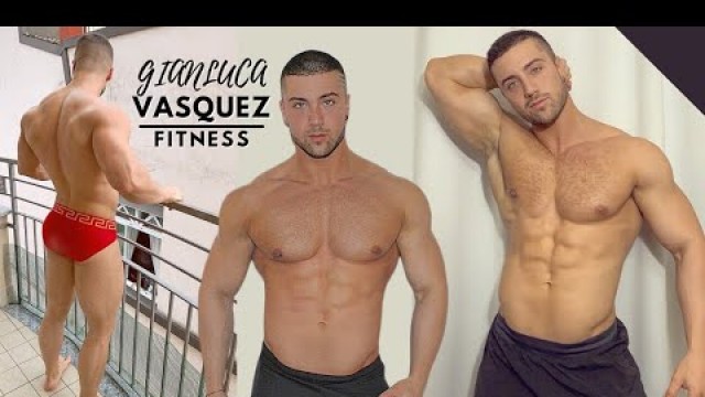 'Gianluca Vasquez | Most Hot Man | Perfect Body | Fitness'