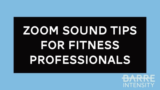 'Zoom Sound Tips For Fitness Professionals'