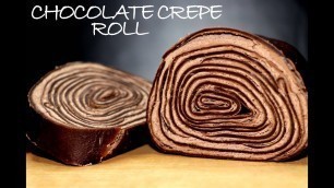 'How to make chocolate crepe roll | Chocolate crepe cake | 2019 *new recipe* | Gourmet Food'