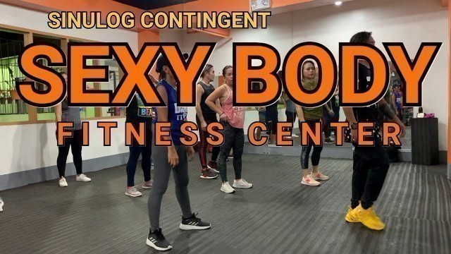 'SINULOG CONTINGENT #2        SEXY BODY   FITNESS CENTER'