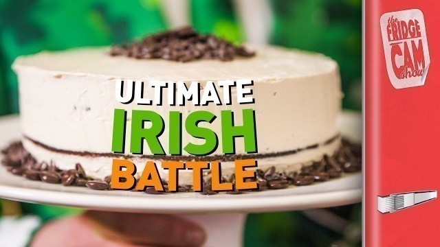 'THE ULTIMATE ST PATRICK\'S DAY BATTLE | FridgeCam'