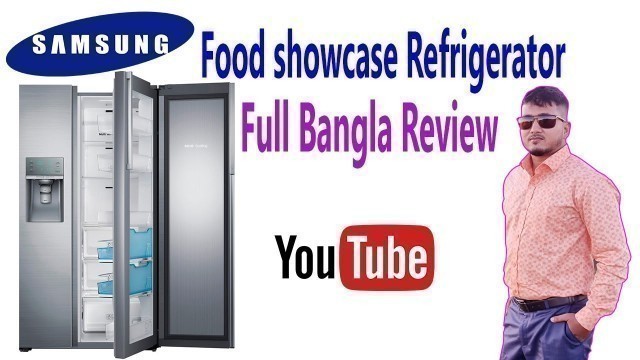 'Samsung food showcase Refrigerator full Bangla review'