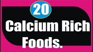 '20 Best Calcium Rich Foods | Calcium Rich Foods | Top 20 Calcium Rich Foods | Calcium Deficiency.'