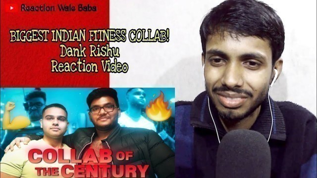 'BIGGEST INDIAN FITNESS COLLAB! | Dank Rishu | Reaction Video'