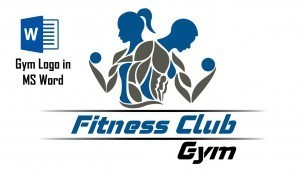 'How to Create Fitness logo in Word? Gym Logo Design Tutorial in Word Very Eagerly.'