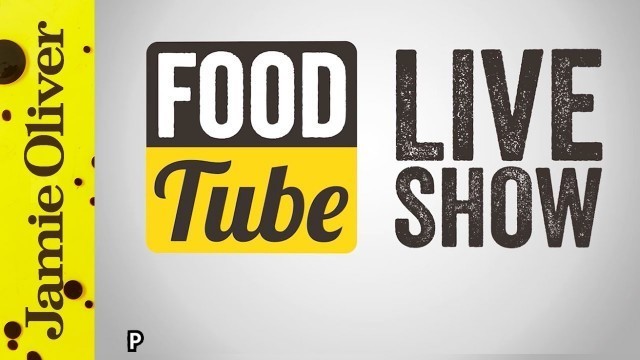 'Jamie Oliver\'s Food Tube (was) LIVE #4'