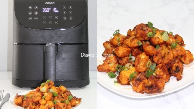 'No Fry Gobi (Cauliflower) Manchurian Video Recipe with Cosori Air Fryer XL Bhavna\'s Kitchen'