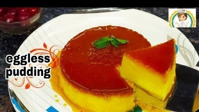 'Eggless pudding 