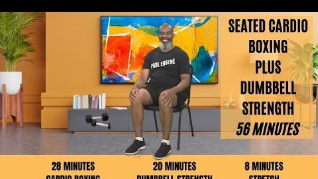 'Zoom Seated Cardio Boxing + Dumbbell Strength Exercise Workout | 56 Minutes | Sit Exercise Get Fit!'