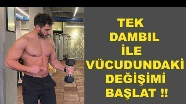 'Vücudunu Değiştirmeye Tek Dambıl Yeter !!'